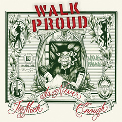 Walk Proud - Too Much Is Never Enough cover
