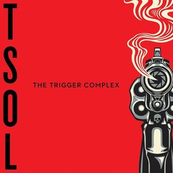 T.S.O.L. - The Trigger Complex cover artwork