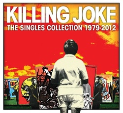 Killing Joke - The Singles Collection 1979-2012