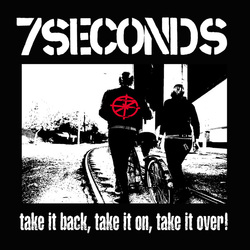 7 Seconds - Take It Back, Take It On, Take It Over!