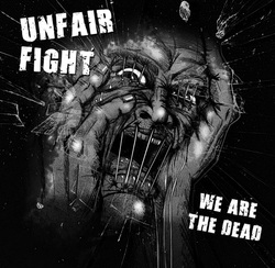 Unfair Fight - We Are The Dead