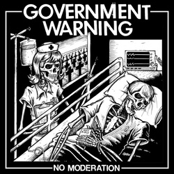 Government Warning - No Moderation